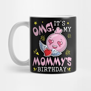 OMG It's My Mommy's Birthday Happy With Hearts And Face Mug